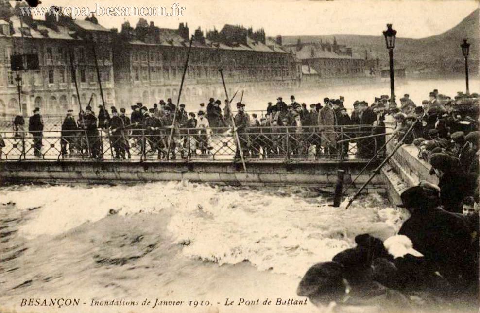 BESANÇON - Inondations de Janvier 1910 - Le Pont de Battant